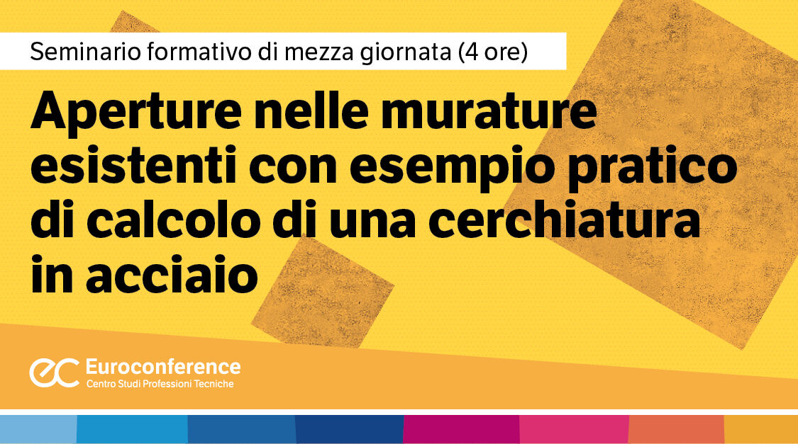 Immagine Aperture nelle murature esistenti con esempio pratico di calcolo di una cerchiatura in acciaio | Euroconference